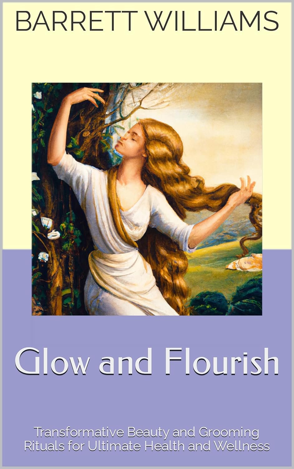 Glow and Flourish: Transformative Beauty and Grooming Rituals for Ultimate Health and Wellness (Radiant Glow: Unleashing the Secrets of DIY Skincare and Beauty Care)