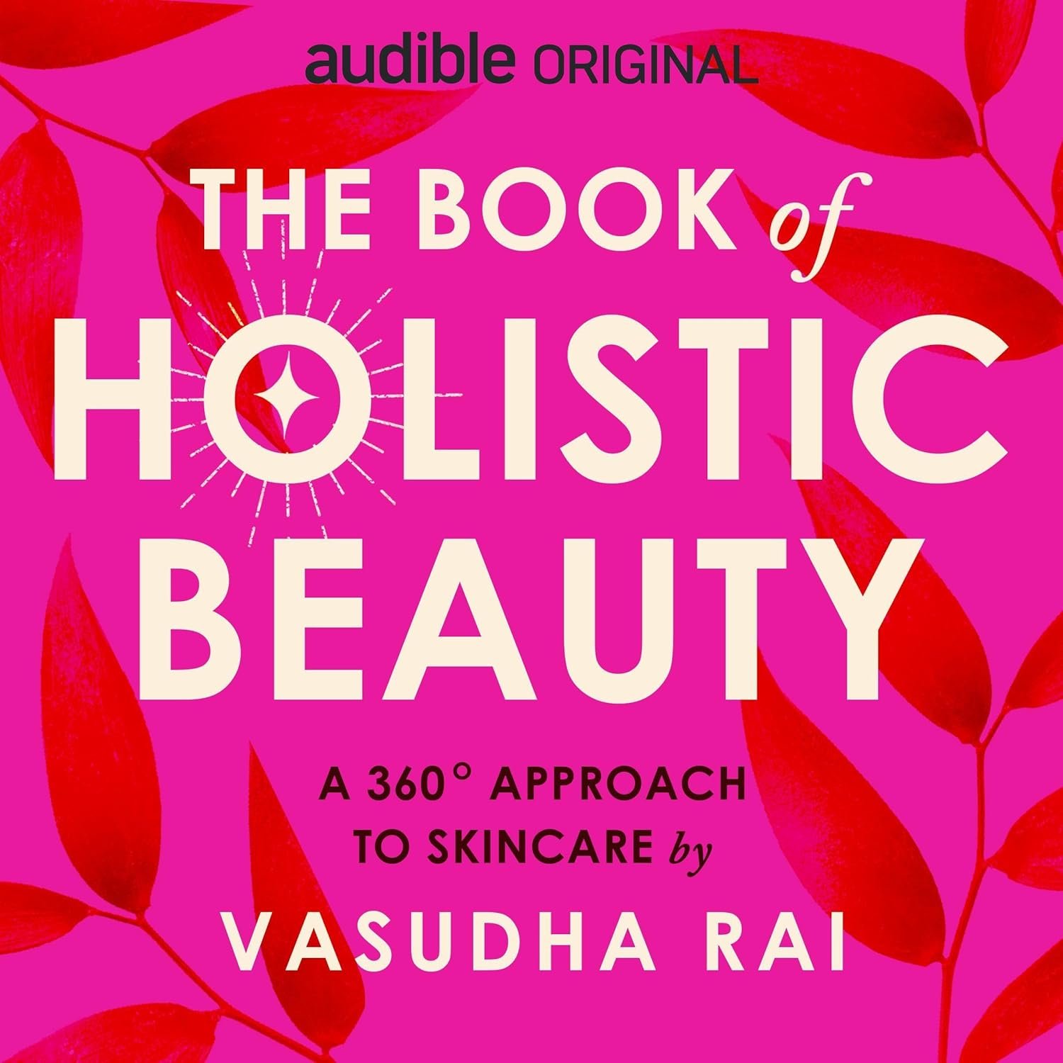 The Book of Holistic Beauty: A 360 degree approach to skincare